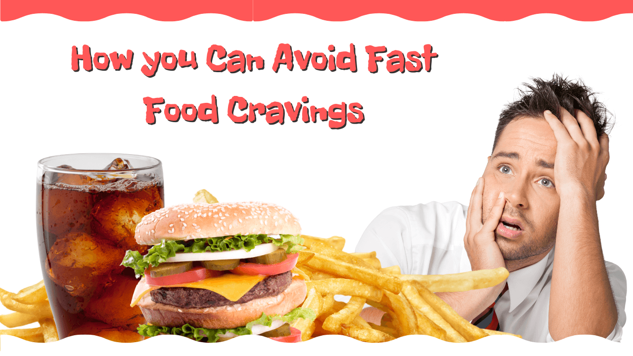 Avoid Fast Food Cravings